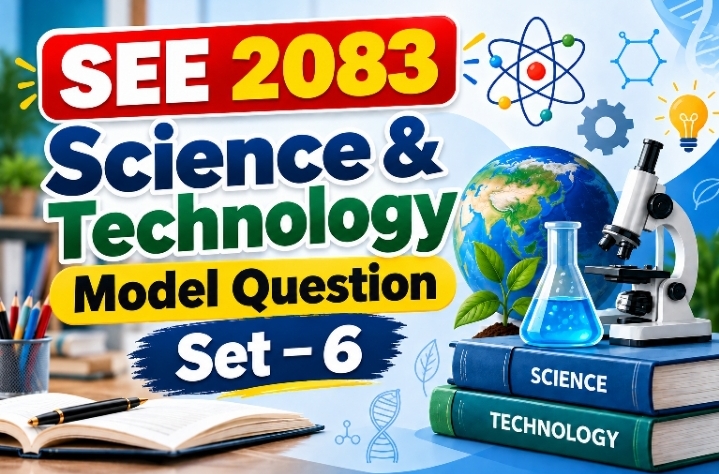 SEE 2083 Science & Technology Model Question Set – 6