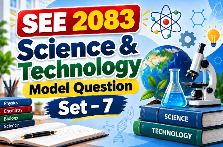 SEE 2083 Science & Technology Model Question Set – 7